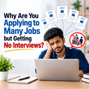 Why Are You Applying to Many Jobs but Getting No Interviews?